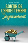 Sortir De L'endettement Joyeusement - Getting Out of Debt French - Simone Milasas - 9781634931489