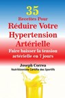 35 Recettes Pour Reduire Votre Hypertension Arterielle - Joseph Correa - 9781635310177