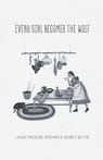 Every Girl Becomes the Wolf - Andrea Blythe ; Laura Madeline Wiseman - 9781635345537