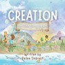 Creation for the Tiny Heart - Bailee Segrest - 9781636989235