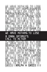 We Have Nothing to Lose - Ralph H. Groce - 9781637353257