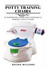 Potty Training Chairs - Regina Williams - 9781637502532