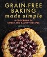 Grain-Free Baking Made Simple - Jessica Kirk - 9781638787006