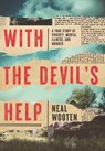 With the Devil's Help - Neal Wooten - 9781639362400