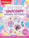 Super Sticker Unicorn Hidden Pictures: Hidden Pictures Puzzle Book for Kids Ages 6-9 with Magical Unicorn Adventures, Dragons, Gnomes and Over 30 Whim - Highlights - 9781639625666