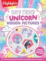 Super Sticker Unicorn Hidden Pictures: Hidden Pictures Puzzle Book for Kids Ages 6-9 with Magical Unicorn Adventures, Dragons, Gnomes and Over 30 Whim - Highlights - 9781639625666