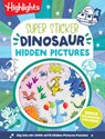 Super Sticker Dinosaur Hidden Pictures: Kids Dinosaur Activity Book with Classic Hidden Pictures Puzzles, Jurassic Adventure Scenes and Holographic Fo - Highlights - 9781639625680