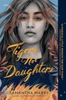 Tigers, Not Daughters - Samantha Mabry - 9781643751313