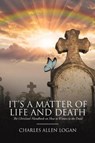 It's a Matter of Life and Death - ALLEN LOGAN,  Charles - 9781644167823