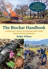 The Biochar Handbook - Kelpie Wilson - 9781645022312