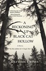 A Reckoning Up Black Cat Hollow - Matthew F. Jones - 9781646036967