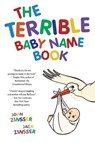 The Terrible Baby Name Book - John Zinsser ; Jack Zinsser - 9781646049561