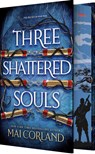 The Three Shattered Souls - Mai Corland - 9781649379153