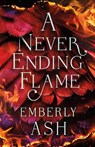 A Never Ending Flame - Emberly Ash - 9781662537400