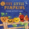 Five Little Pumpkins sticker activity book - Villetta Craven - 9781664340824