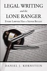 Legal Writing and the Lone Ranger - Daniel J Kornstein - 9781665501972