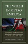 The Welsh in Metro America - Robert Llewellyn Tyler - 9781666962208