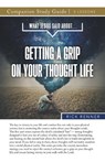 What Jesus Said About...Getting A Grip On Your Thought Life Study Guide - Rick Renner - 9781667515700