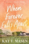 When Forever Falls Apart - Kat T. Masen - 9781668201978