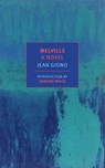 Melville: A Novel - Jean Giono - 9781681371382