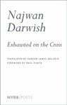 Exhausted on the Cross - Najwan Darwish - 9781681375533