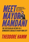 Meet Mayor Mamdani - Theodore Hamm - 9781682195437