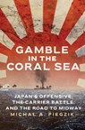 Gamble in the Coral Sea - Michal A. Piegzik - 9781682479964