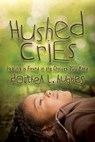 Hushed Cries - Dorthea L. Hughes - 9781683501480