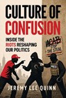 Culture of Confusion - Jeremy Lee Quinn - 9781683585589