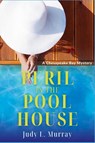 Peril in the Pool House - Judy L Murray - 9781685124151