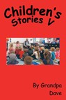 Children's Stories V - Grandpa Dave - 9781698703275