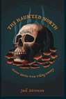 The Haunted North - Jack Stevenson - 9781715711023