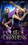 Court of Darkness: A Demons of Fire and Night Novel - C. N. Crawford - 9781731049414
