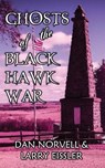 Ghosts of the Black Hawk War - NORVELL,  Dan - 9781733919364