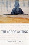 The Age of Waiting - Douglas J Penick - 9781734641646
