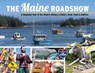The Maine Roadshow: A Roadside Tour of the State's History, Culture, Food, Funk & Oddities - Tim O'Brien - 9781736899946
