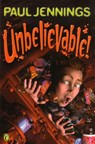 Unbelievable! - Paul Jennings - 9781742286877
