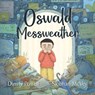 Oswald Messweather - Dimity Powell ; Siobhan McVey - 9781761110337