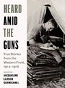 Heard Amid the Guns - Jacqueline Carmichael - 9781772033373