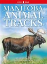 Manitoba Animal Tracks - Ian Sheldon ; Tamara Hartson - 9781774510230