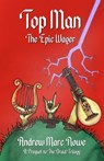 Top Man: The Epic Wager - Andrew Marc Rowe - 9781777106942