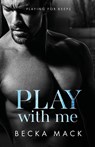 Play With Me - Becka Mack - 9781778133046