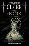 The Hour of the Fox - Cassandra Clark - 9781780291574