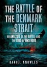 The Battle of the Denmark Strait - Daniel Knowles - 9781781557860