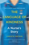 The Language of Kindness - Christie Watson - 9781784706883