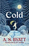 Cold - A S Byatt - 9781784746858
