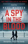 A Spy in the Blood - Paul Warner - 9781785129957