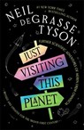 Just Visiting This Planet - Neil deGrasse Tyson - 9781785307690