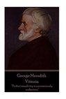 George Meredith - Vittoria: "Perfect simplicity is unconsciously audacious." - George Meredith - 9781785439773