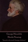 George Meredith - Rhoda Fleming: "Speech is the small change of silence." - George Meredith - 9781785439803